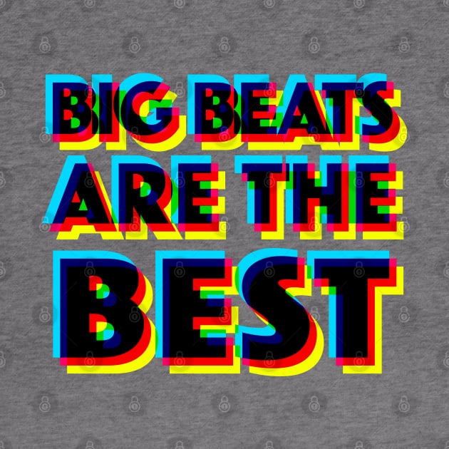 Big Beats Are The Best - 3D Typographic Design by DankFutura